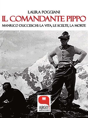cover image of Il Comandante Pippo. Manrico Ducceschi--la vita, le scelte, la morte